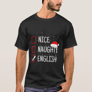 Nice Naughty English Christmas Checklist Funny Eng T-Shirt