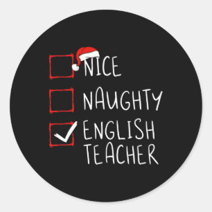 Nice Naughty English Teacher Christmas List Santa Classic Round Sticker