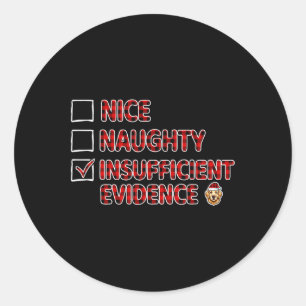 Nice Naughty Evidence Funny Insufficient Golden Re Classic Round Sticker