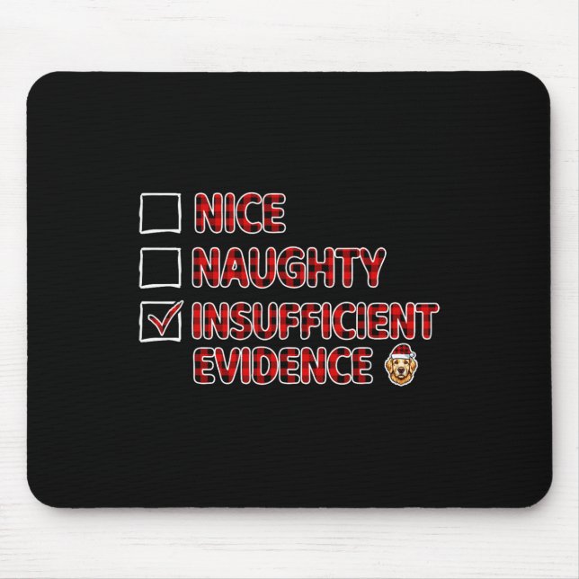 Nice Naughty Evidence Funny Insufficient Golden Re Mouse Pad (Front)