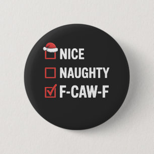 Nice Naughty F-Caw-F Funny Santa Naughty 6 Cm Round Badge