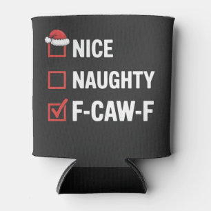 Nice Naughty F-Caw-F Funny Santa Naughty Can Cooler