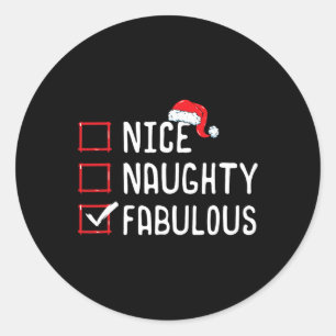 Nice Naughty Fabulous Christmas List 1  Classic Round Sticker