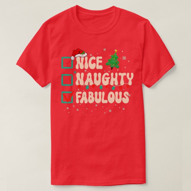 Nice Naughty Fabulous Christmas Xmas List Santa Cl T-Shirt (Design Front)
