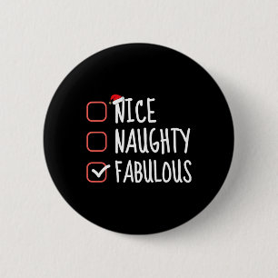 Nice Naughty Fabulous Funny Christmas List Santa C 6 Cm Round Badge