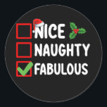 Nice Naughty Fabulous Funny Santa Christmas List H Classic Round Sticker<br><div class="desc">Nice Naughty Fabulous Funny Santa Christmas List Holiday</div>