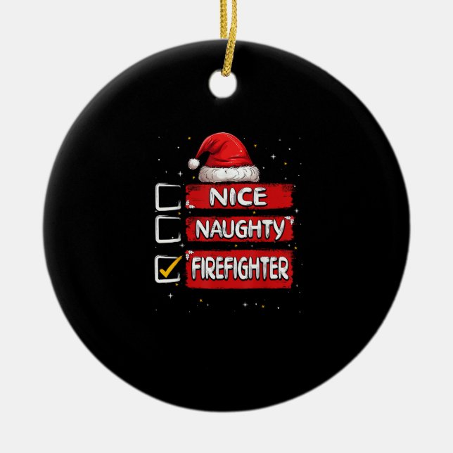 Nice Naughty Firefighter Christmas List Ceramic Ornament (Front)