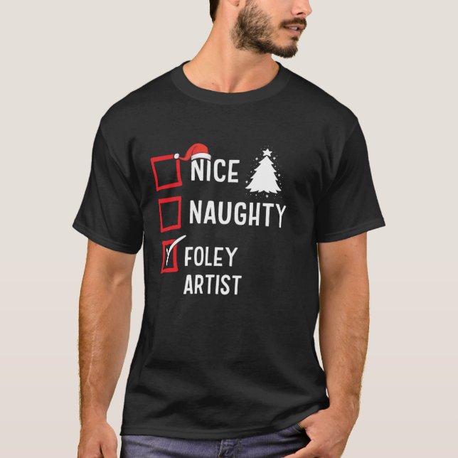 Nice Naughty Foley Artist Xmas Holiday Santa Claus T-Shirt (Front)