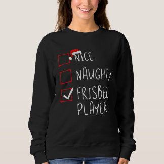 Nice Naughty Frisbee Player List Christmas Santa C Sweatshirt