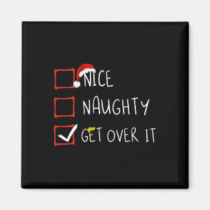 Nice Naughty Get Over It 2024 Funny Trump Won Xmas Magnet