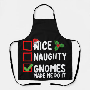 Nice Naughty Gnomes Made Me Do It Christmas List Apron