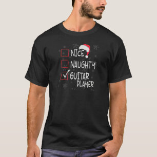Nice Naughty Guitar Bass Player List Christmas Mus T-Shirt