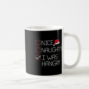 Nice Naughty Hangry Christmas Pajama Funny Humour  Coffee Mug