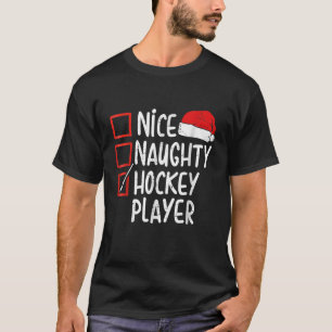 Nice Naughty Hockey Player Christmas Funny Xmas Sa T-Shirt