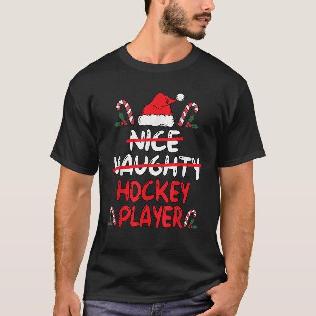 Nice Naughty Hockey Player Christmas List Xmas San T-Shirt (Front)
