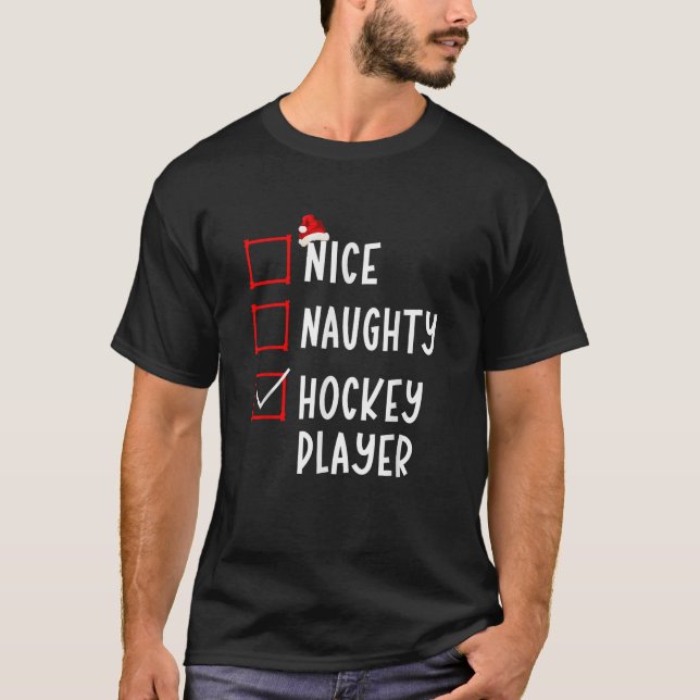 Nice Naughty Hockey Player Funny Christmas List Xm T-Shirt (Front)