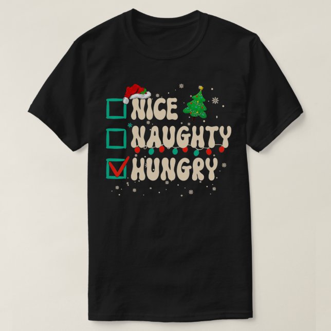 Nice Naughty Hungry Christmas List Xmas Santa Clau T-Shirt (Design Front)