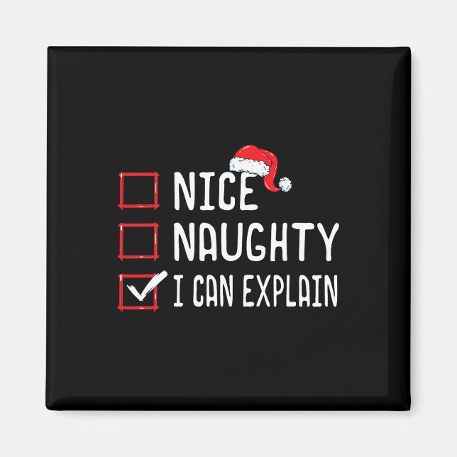 Nice Naughty I Can Explain Christmas List 1  Magnet (Front)