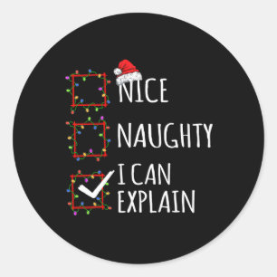 Nice Naughty I Can Explain Christmas List Santa Cl Classic Round Sticker