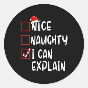 Nice Naughty I Can Explain Christmas List Xmas San Classic Round Sticker