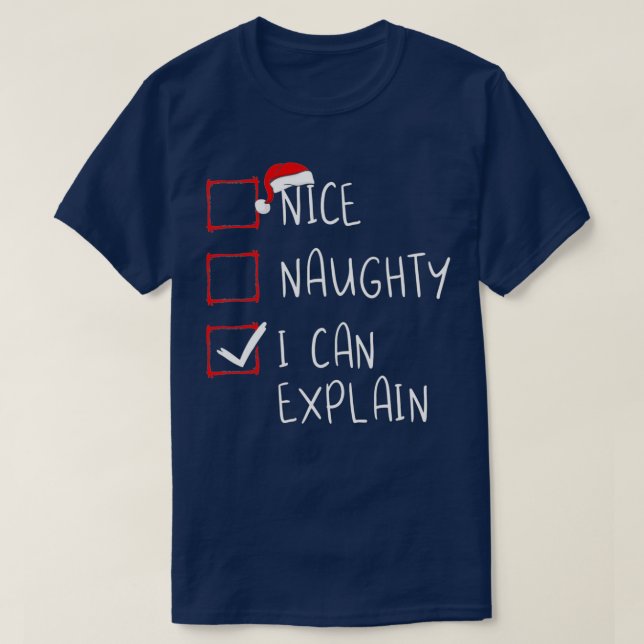 Nice Naughty I Can Explain Christmas List Xmas San T-Shirt (Design Front)