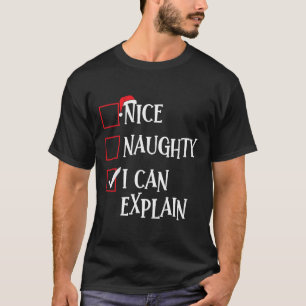 Nice Naughty I Can Explain Christmas List Xmas San T-Shirt