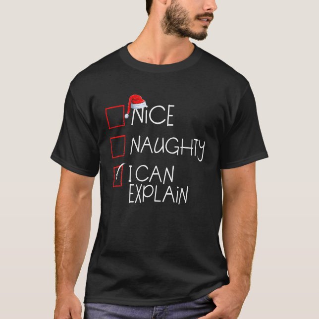 Nice Naughty I Can Explain Christmas List Xmas San T-Shirt (Front)