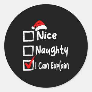 Nice Naughty I Can Explain Funny Christmas List Fa Classic Round Sticker