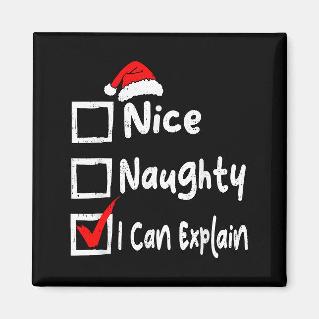 Nice Naughty I Can Explain Funny Christmas List Fa Magnet (Front)