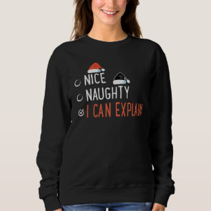Nice Naughty I Can Explain Santa's List Funny Chri Sweatshirt
