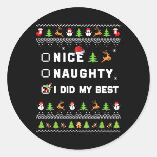 Nice Naughty I Did My Best Ugly Sweater Santa Chri Classic Round Sticker