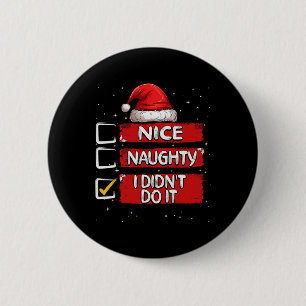 Nice Naughty I Didn't Do It Christmas List Santa C 6 Cm Round Badge