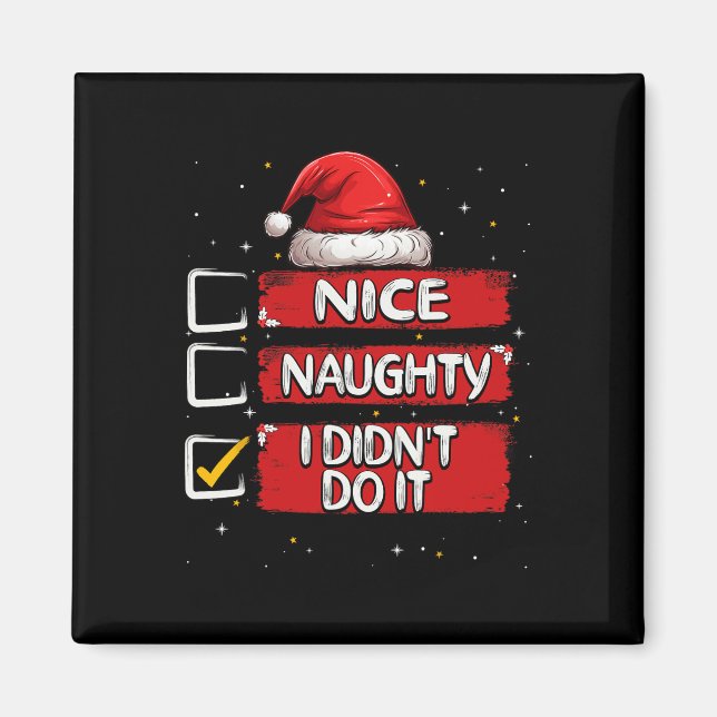 Nice Naughty I Didn't Do It Christmas List Santa C Magnet (Front)