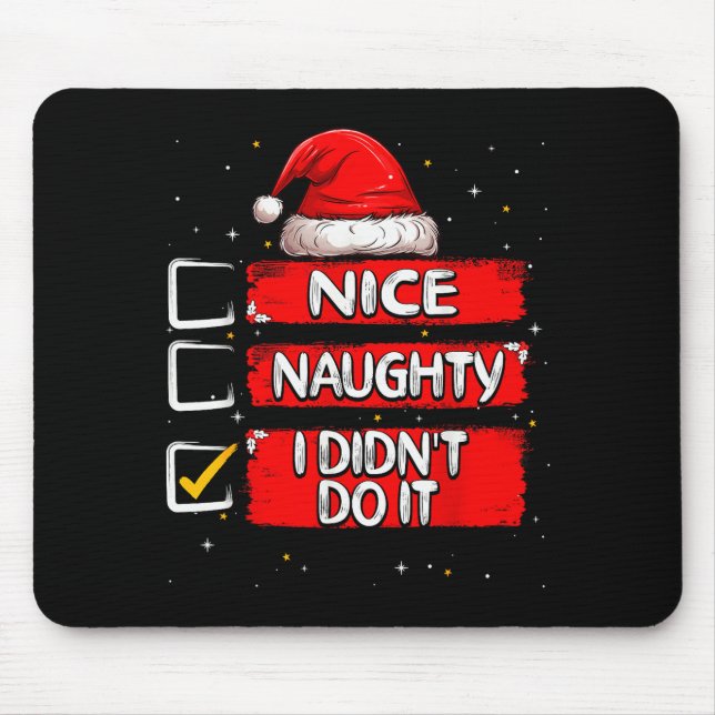 Nice Naughty I Didn't Do It Christmas List Santa C Mouse Pad (Front)