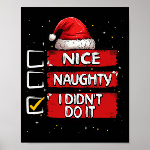 Nice Naughty I Didn't Do It Christmas List Santa C Poster