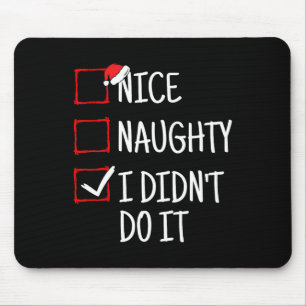 Nice Naughty I Didn't Do It Funny Christmas Mouse Pad
