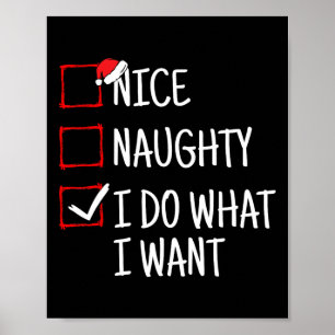 Nice Naughty I Do What I Want Funny Christmas Poster