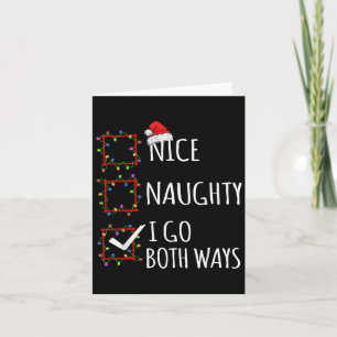 Nice Naughty I Go Both Ways Christmas List Santa C Card