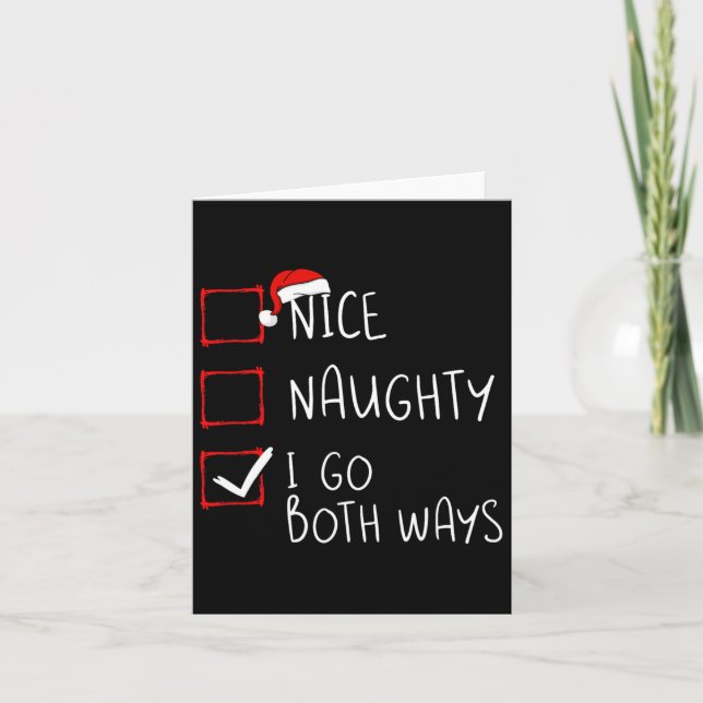 Nice Naughty I Go Both Ways Christmas List Xmas Sa Card (Front)
