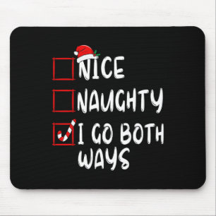 Nice Naughty I Go Both Ways Christmas List Xmas Sa Mouse Pad