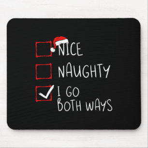 Nice Naughty I Go Both Ways Christmas List Xmas Sa Mouse Pad