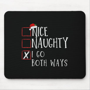 Nice Naughty I Go Both Ways Christmas List Xmas Sa Mouse Pad