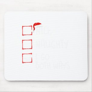 Nice Naughty I Go Both Ways Christmas List Xmas Sa Mouse Pad