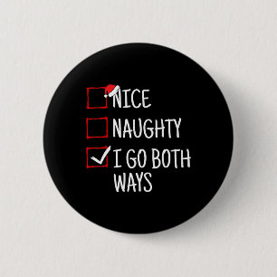 Nice Naughty I Go Both Ways Funny Christmas 6 Cm Round Badge