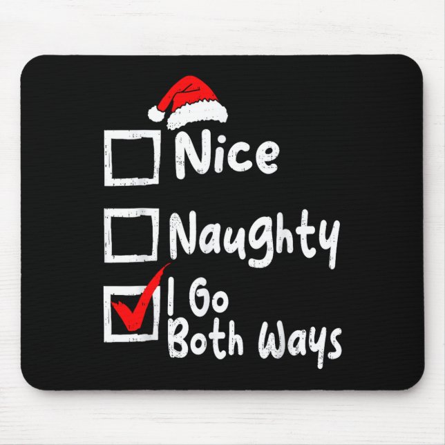 Nice Naughty I Go Both Ways Funny Christmas List F Mouse Pad (Front)