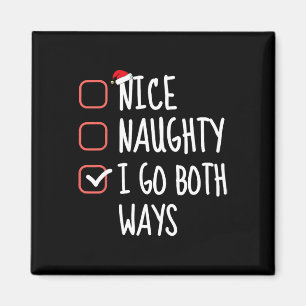 Nice Naughty I Go Both Ways Funny Christmas List S Magnet