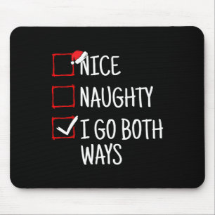 Nice Naughty I Go Both Ways Funny Christmas Mouse Pad