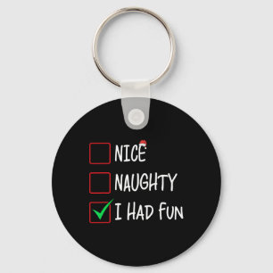 Nice Naughty I Had Fun Christmas List Santa Claus  Key Ring