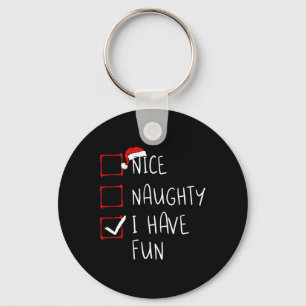 Nice Naughty I Have Fun Christmas List Xmas Santa Key Ring