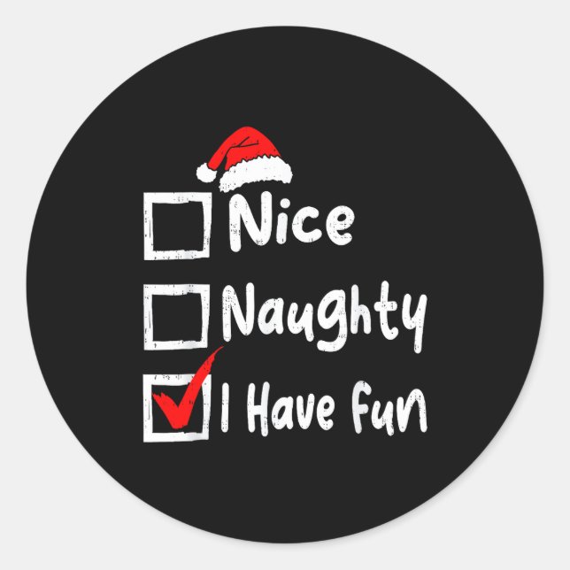 Nice Naughty I Have Fun Funny Christmas List Famil Classic Round Sticker (Front)